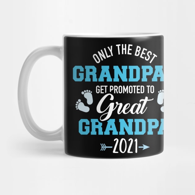 Only the best grandpas get promoted to great grandpa 2021 by Designzz